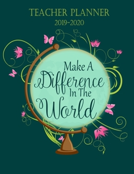 Paperback Make A Difference In The World Teacher Planner: Vertical Academic Year Lesson Plan Calendar 8 Period Full Year Book