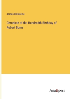 Paperback Chronicle of the Hundredth Birthday of Robert Burns Book