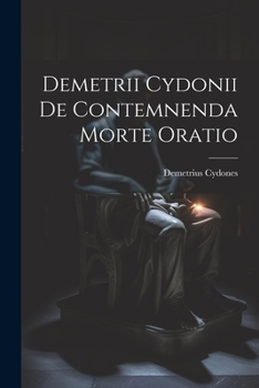 Paperback Demetrii Cydonii de Contemnenda Morte Oratio Book