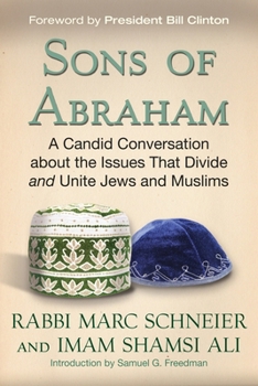 Paperback Sons of Abraham: A Candid Conversation about the Issues That Divide and Unite Jews and Muslims Book