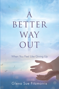 Paperback A Better Way Out: When You Feel Like Giving Up Book