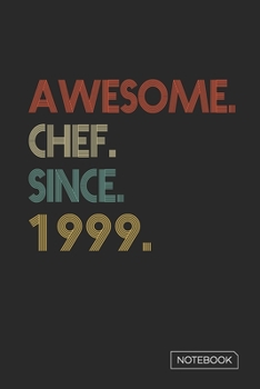 Paperback Awesome Chef Since 1999 Notebook: Blank Lined 6 x 9 Keepsake Birthday Journal Write Memories Now. Read them Later and Treasure Forever Memory Book - A Book