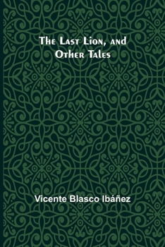 The Last Lion, And Other Tales