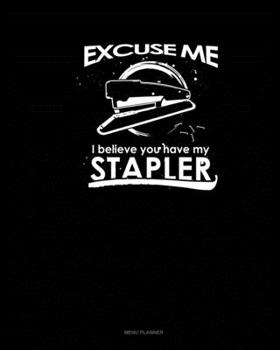 Paperback Excuse Me I Believe You Have My Stapler: Menu Planner Book
