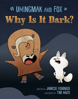 Hardcover Umingmak and Fox: Why Is It Dark? Book
