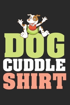 Camiseta para perro: Calendario, agenda, cuaderno, libro de 105 páginas en tapa blanda. Una semana en una página doble. Para todas las citas, notas y ... olvidar. Durante 52 semanas. (German Edition)