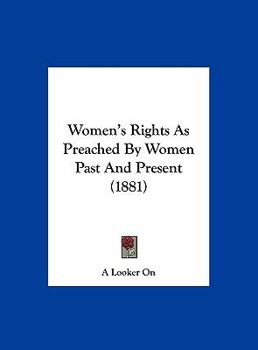 Women's Rights As Preached By Women Past And Present