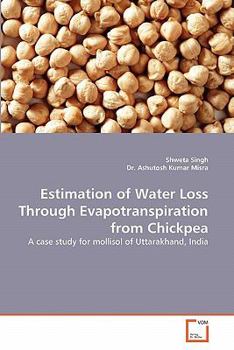 Paperback Estimation of Water Loss Through Evapotranspiration from Chickpea Book