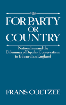 Hardcover For Party or Country: Nationalism and the Dilemmas of Popular Conservatism in Edwardian England Book