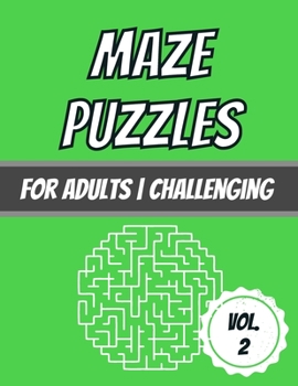 Paperback Maze Puzzles: For Adults - Challenging - 100 Puzzles With Solutions Book