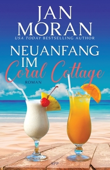 Neuanfang im Coral Cottage (Coral Cottage Deutsch) (German Edition)