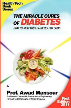 Paperback The Miracle Cures Of Diabetes: How To Beat Your Diabetes For Good Book