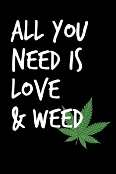 All You Need Is Love And Weed: 6x9 Notebook checkered