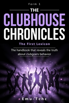 Paperback THE CLUBHOUSE CHRONICLES - The First Lexicon, Form 1 Book