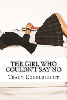 Paperback The Girl Who Couldn't Say No: Memoir of a teenage mom Book