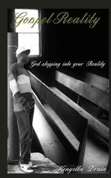 Paperback Gospel Reality: God Stepping Into Your Reality Book