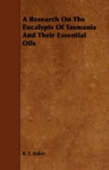 Paperback A Research on the Eucalypts of Tasmania and Their Essential Oils Book