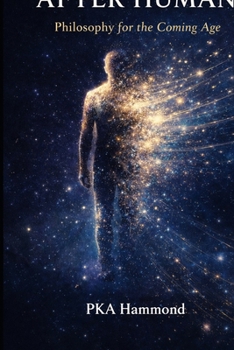 Paperback After Human: Philosophy for the Coming Age Book