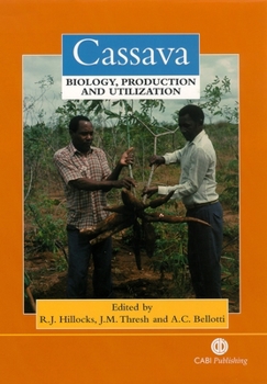 Hardcover Cassava: Biology, Production and Utilization Book