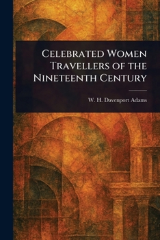 Paperback Celebrated Women Travellers of the Nineteenth Century Book