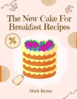 Paperback The New Cake For Breakfast Recipes Book