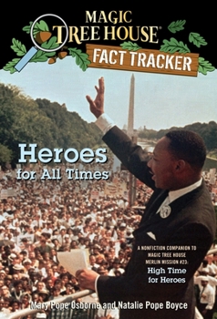 Paperback Heroes for All Times: A Nonfiction Companion to Magic Tree House Merlin Mission #23: High Time for Heroes Book