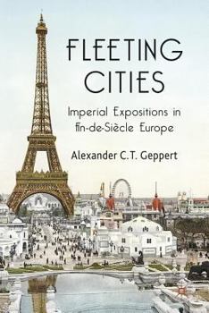 Paperback Fleeting Cities: Imperial Expositions in Fin-De-Siècle Europe Book
