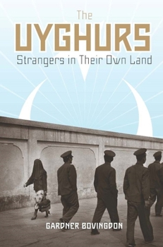 Hardcover The Uyghurs: Strangers in Their Own Land Book