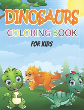 Paperback Dinosaurs Coloring Book for Kids: Beautiful Dinosaur Designs For Boys and Girls Book