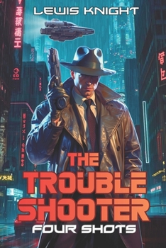 Paperback The Troubleshooter: Four Shots: New Haven Shots Collection Book