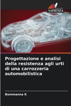 Paperback Progettazione e analisi della resistenza agli urti di una carrozzeria automobilistica [Italian] Book