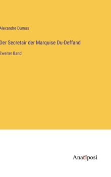 Hardcover Der Secretair der Marquise Du-Deffand: Zweiter Band [German] Book