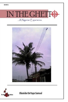 Paperback In the Ghetto: ...A Nigerian experience Book