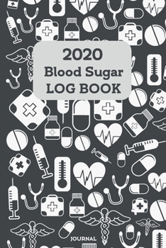 Paperback 2020 Blood Sugar Log Book: Daily Diabetic Glucose Tracker Journal Book, Grise Cover, 4 Time Before-After (Breakfast, Lunch, Dinner, Bedtime): Gre Book