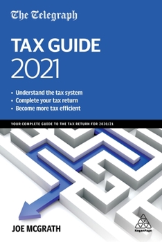 Paperback The Telegraph Tax Guide 2021: Your Complete Guide to the Tax Return for 2020/21 Book