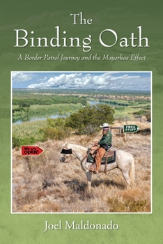 Paperback The Binding Oath: A Border Patrol Journey and the Mayorkas Effect Book