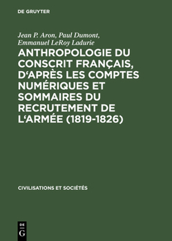 Hardcover Anthropologie Du Conscrit Français, d'Après Les Comptes Numériques Et Sommaires Du Recrutement de l'Armée (1819-1826): Présentation Cartographique [French] Book