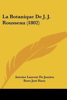 Paperback La Botanique de J. J. Rousseau (1802) [French] Book