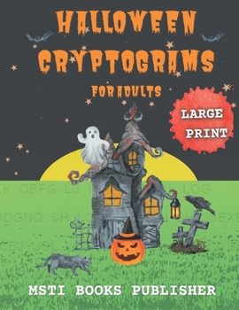 Paperback Halloween Cryptograms For Adults Large Print: 120 Cryptograms Puzzle Book For Adults With Answers, 8.5"x11" Book