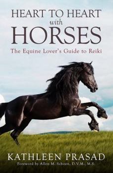 Paperback Heart To Heart With Horses: The Equine Lover's Guide to Reiki Book