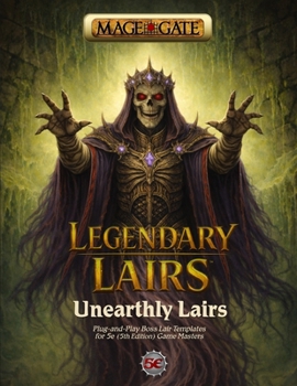 Legendary Lairs: Unearthly Lairs: Plug-and-Play Boss Lair Templates for 5e (5th Edition) Game Masters