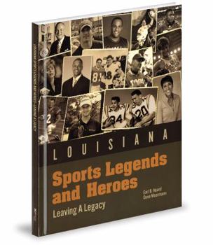 Hardcover Louisiana Sports Legends and Heroes: Leaving A Legacy Book