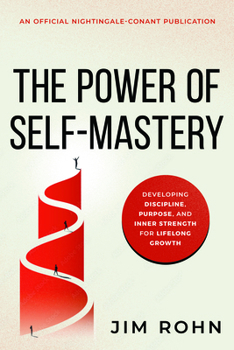 Paperback The Power of Self-Mastery: Developing Discipline, Purpose, and Inner Strength for Lifelong Growth Book