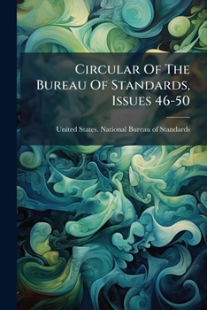 Paperback Circular Of The Bureau Of Standards, Issues 46-50 Book