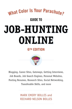 Paperback What Color Is Your Parachute? Guide to Job-Hunting Online: Blogging, Career Sites, Gateways, Getting Interviews, Job Boards, Job Search Engines, Perso Book