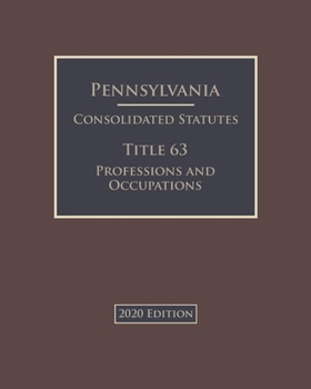 Paperback Pennsylvania Consolidated Statutes Title 63 Professions and Occupations 2020 Edition Book