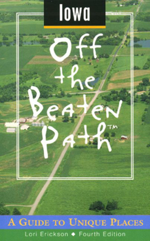 Paperback Iowa Off the Beaten Path: A Guide to Unique Places Book