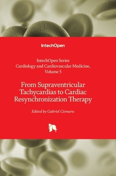 From Supraventricular Tachycardias to Cardiac Resynchronization Therapy (Cardiology and Cardiovascular Medicine)