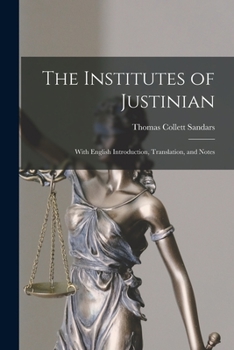 Paperback The Institutes of Justinian: With English Introduction, Translation, and Notes Book