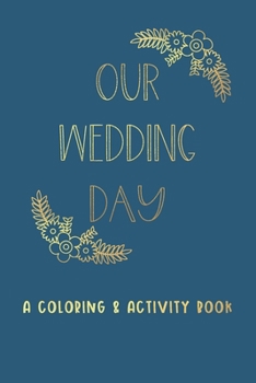 Our Wedding Day: A Coloring & Activity Book For Kids, Blue & Gold